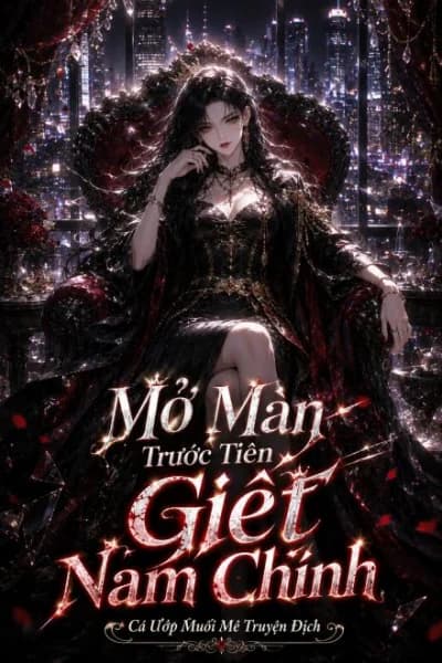 Bìa truyện Mở Màn Trước Tiên Giết Nam Chính